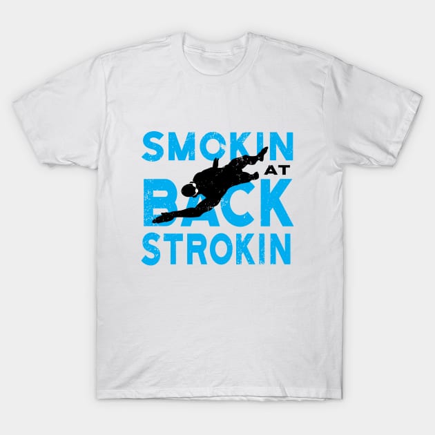 Smokin at BackStrokin Swimmer T-Shirt by atomguy